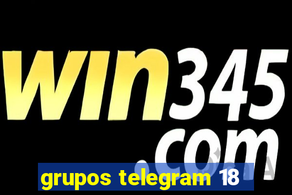 grupos telegram 18